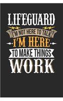 Lifeguard I'm Not Here to Talk I'm Here to Make Things Work: Lifeguard Notebook Lifeguard Journal Handlettering Logbook 110 Journal Paper Pages 6 X 9