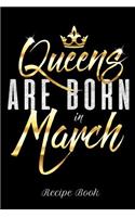Queens Are Born in March Recipe Book