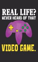 Real Life? Never Heard Of That Video Game