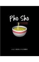 Pho Sho 2020 Weekly Planner: A 52-Week Calendar For Noodle Lovers