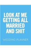 Look At Me Getting All Married and Shit Wedding Planner