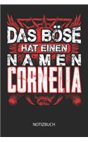 Das Böse hat einen Namen - Cornelia - Notizbuch