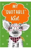 My Quotable Kid Keepsake Notebook For Parents Or Grandparents: A Fun Journal To Record The Things Kids Say, Cute Pig Cover
