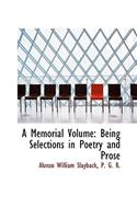 A Memorial Volume: Being Selections in Poetry and Prose(English)