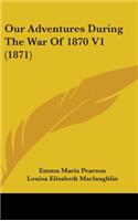 Our Adventures During The War Of 1870 V1 (1871)