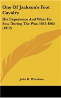 One Of Jackson's Foot Cavalry: His Experience And What He Saw During The War, 1861-1865 (1912)