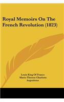 Royal Memoirs On The French Revolution (1823)