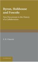 Byron, Hobhouse and Foscolo: New Documents in the History of a Collaboration