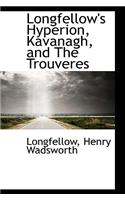 Longfellow's Hyperion, Kavanagh, and the Trouveres