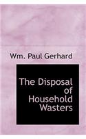 The Disposal of Household Wasters