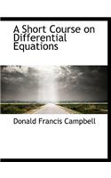 A Short Course on Differential Equations