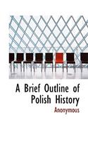 A Brief Outline of Polish History: (English)