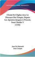 L'Estat De L'Eglise Avec Le Discours Des Tempts, Depuis Les Apostres Jusques A Present, Sous Charles V (1556)