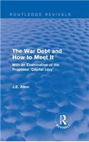 Routledge Revivals: The War Debt and How to Meet It (1919)