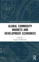 Global Commodity Markets and Development Economics