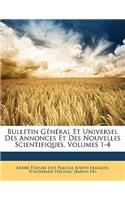 Bulletin General Et Universel Des Annonces Et Des Nouvelles Scientifiques, Volumes 1-4