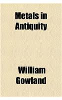 Metals in Antiquity