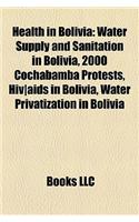 Health in Bolivia Health in Bolivia: Water Supply and Sanitation in Bolivia, 2000 Cochabamba Protwater Supply and Sanitation in Bolivia, 2000 Cochabam