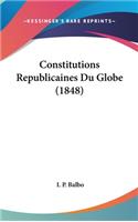 Constitutions Republicaines Du Globe (1848)