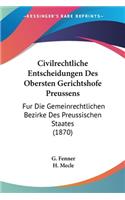 Civilrechtliche Entscheidungen Des Obersten Gerichtshofe Preussens