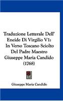 Traduzione Letterale Dell' Eneide Di Virgilio V1: In Verso Toscano Sciolto del Padre Maestro Giuseppe Maria Candido (1768)