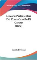 Discorsi Parlamentari del Conte Camillo Di Cavour (1872)