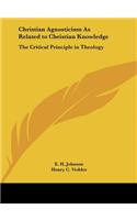 Christian Agnosticism As Related to Christian Knowledge