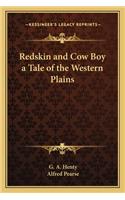Redskin and Cow Boy a Tale of the Western Plains