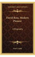 David Ross, Modern Pioneer