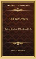 Held For Orders