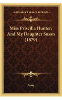 Miss Priscilla Hunter; And My Daughter Susan (1879): (English)