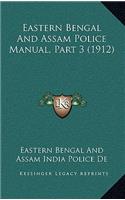 Eastern Bengal and Assam Police Manual, Part 3 (1912)