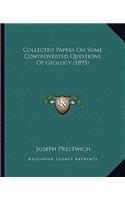 Collected Papers on Some Controverted Questions of Geology (1895): (English)