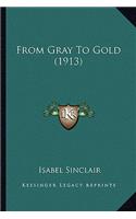 From Gray to Gold (1913)