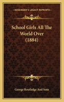 School Girls All the World Over (1884)
