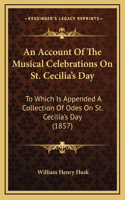 An Account Of The Musical Celebrations On St. Cecilia's Day