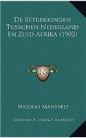 De Betrekkingen Tusschen Nederland En Zuid Afrika (1902)