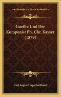 Goethe Und Der Komponist Ph. Chr. Kayser (1879)