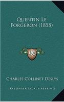 Quentin Le Forgeron (1858)