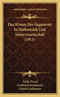 Das Wissen Der Gegenwart In Mathematik Und Naturwissenschaft (1913)