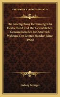 Gesetzgebung Der Innungen In Deutschland Und Der Gewerblichen Genossenschaften In Osterreich Wahrend Der Letzten Hundert Jahre (1906)