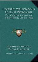 Congres Wallon Sous Le Haut Patronage Du Gouvernement
