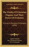 The Vitality Of Christian Dogmas And Their Power Of Evolution