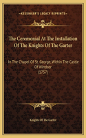 Ceremonial At The Installation Of The Knights Of The Garter