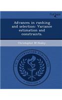 Advances in Ranking and Selection: Variance Estimation and Constraints