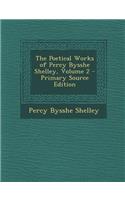 Poetical Works of Percy Bysshe Shelley, Volume 2
