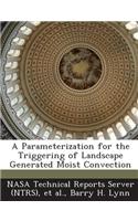 A Parameterization for the Triggering of Landscape Generated Moist Convection: (English)