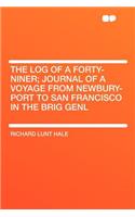 The Log of a Forty-Niner; Journal of a Voyage from Newbury-Port to San Francisco in the Brig Genl