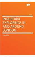Industrial Explorings in and Around London