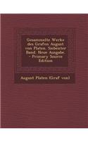 Gesammelte Werke Des Grafen August Von Platen. Siebenter Band. Neue Ausgabe. - Primary Source Edition